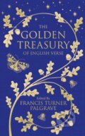 Kniha: The Golden Treasury (Francis Turner Palgrave). Pan Macmillan, 2018 Kniha: The Golden Treasury (Francis Turner Palgrave). Pan Macmillan, 2018