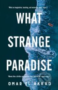 Kniha: What Strange Paradise (Omar El Akkad). Picador, 2021 Kniha: What Strange Paradise (Omar El Akkad). Picador, 2021