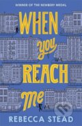 Kniha: When You Reach Me (Rebecca Stead). Andersen, 2020 Kniha: When You Reach Me (Rebecca Stead). Andersen, 2020
