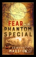 Kniha: Fear on the Phantom Special (Edward Marston). Allison & Busby, 2020 Kniha: Fear on the Phantom Special (Edward Marston). Allison & Busby, 2020