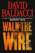 Kniha: Walk the Wire (David Baldacci). Grand Central Publishing, 2020 Kniha: Walk the Wire (David Baldacci). Grand Central Publishing, 2020