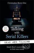Kniha: Talking with Serial Killers: Dead Men Talking (Christopher Berry-Dee). John Blake, 2020 Kniha: Talking with Serial Killers: Dead Men Talking (Christopher Berry-Dee). John Blake, 2020