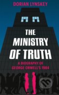 Kniha: The Ministry of Truth (Dorian Lynskey). Picador, 2019 Kniha: The Ministry of Truth (Dorian Lynskey). Picador, 2019