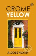 Kniha: Crome Yellow (Aldous Huxley). , 2021 Kniha: Crome Yellow (Aldous Huxley). , 2021