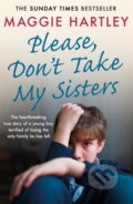Kniha: Please Don't Take My Sisters (Maggie Hartley). Trapeze, 2019 Kniha: Please Don't Take My Sisters (Maggie Hartley). Trapeze, 2019