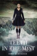 Kniha: Teeth in the Mist (Dawn Kurtagich). Little, Brown Young Readers, 2019 Kniha: Teeth in the Mist (Dawn Kurtagich). Little, Brown Young Readers, 2019
