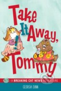 Kniha: Take It Away, Tommy! (Georgia Dunn). Andrews McMeel, 2020 Kniha: Take It Away, Tommy! (Georgia Dunn). Andrews McMeel, 2020