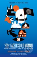 Kniha: The Faceless Old Woman Who Secretly Lives in Your Home: A Welcome to Night Vale Novel (Jeffrey Cranor a Joseph Fink). Orbit, 2020 Kniha: The Faceless Old Woman Who Secretly Lives in Your Home: A Welcome to Night Vale Novel (Jeffrey Cranor a Joseph Fink). Orbit, 2020