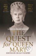 Kniha: The Quest for Queen Mary (Hugo Vickers a James Pope-Hennessy). Hodder Paperback, 2019 Kniha: The Quest for Queen Mary (Hugo Vickers a James Pope-Hennessy). Hodder Paperback, 2019