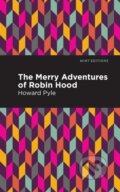 Kniha: The Merry Adventures of Robin Hood (Howard Pyle). , 2021 Kniha: The Merry Adventures of Robin Hood (Howard Pyle). , 2021