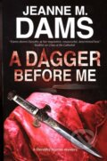 Kniha: A Dagger Before Me (Jeanne M. Dams). Severn House, 2019 Kniha: A Dagger Before Me (Jeanne M. Dams). Severn House, 2019