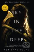 Kniha: Sky in the Deep (Adrienne Young). Wednesday Books, 2019 Kniha: Sky in the Deep (Adrienne Young). Wednesday Books, 2019