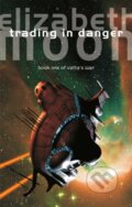 Kniha: Trading In Danger (Elizabeth Moon). Orbit, 2019 Kniha: Trading In Danger (Elizabeth Moon). Orbit, 2019