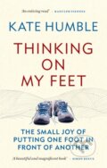 Kniha: Thinking on My Feet (Kate Humble). Aster, 2019 Kniha: Thinking on My Feet (Kate Humble). Aster, 2019