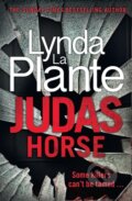 Kniha: Judas Horse (Lynda La Plante). Zaffre, 2021 Kniha: Judas Horse (Lynda La Plante). Zaffre, 2021