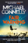 Kniha: Fair Warning (Michael Connelly). Orion, 2021 Kniha: Fair Warning (Michael Connelly). Orion, 2021