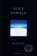 Kniha: Nobody (Alice Oswald). Jonathan Cape, 2019 Kniha: Nobody (Alice Oswald). Jonathan Cape, 2019