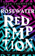 Kniha: The Rosewater Redemption (Tade Thompson). Orbit, 2019 Kniha: The Rosewater Redemption (Tade Thompson). Orbit, 2019