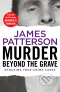 Kniha: Murder Beyond the Grave (James Patterson). Arrow Books, 2018 Kniha: Murder Beyond the Grave (James Patterson). Arrow Books, 2018