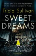 Kniha: Sweet Dreams (Tricia Sullivan). Gollancz, 2018 Kniha: Sweet Dreams (Tricia Sullivan). Gollancz, 2018