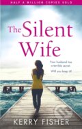 Kniha: The Silent Wife (Kerry Fisher). Sphere, 2018 Kniha: The Silent Wife (Kerry Fisher). Sphere, 2018
