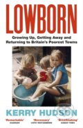 Kniha: Lowborn (Kerry Hudson). Vintage, 2020 Kniha: Lowborn (Kerry Hudson). Vintage, 2020