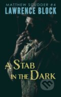 Kniha: A Stab in the Dark (Lawrence Block). , 2020 Kniha: A Stab in the Dark (Lawrence Block). , 2020