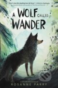 Kniha: A Wolf Called Wander (Rosanne Parry). Greenwillow Books, 2021 Kniha: A Wolf Called Wander (Rosanne Parry). Greenwillow Books, 2021