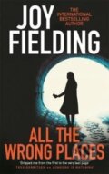 Kniha: ALL THE WRONG PLACES (Joy Fielding). Bonnier Books, 2020 Kniha: ALL THE WRONG PLACES (Joy Fielding). Bonnier Books, 2020