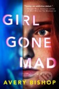 Kniha: Girl Gone Mad (Avery Bishop). Lake Union Publishing, 2020 Kniha: Girl Gone Mad (Avery Bishop). Lake Union Publishing, 2020