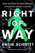 Kniha: Right of Way (Angie Schmitt). Island Press, 2020 Kniha: Right of Way (Angie Schmitt). Island Press, 2020
