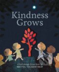 Kniha: Kindness Grows (Britta Teckentrup). Little Tiger, 2020 Kniha: Kindness Grows (Britta Teckentrup). Little Tiger, 2020