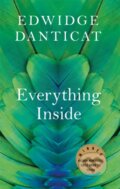 Kniha: Everything Inside (Edwidge Danticat). Riverrun, 2020 Kniha: Everything Inside (Edwidge Danticat). Riverrun, 2020