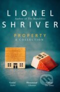 Kniha: Property (Lionel Shriver). The Borough Press, 2019 Kniha: Property (Lionel Shriver). The Borough Press, 2019