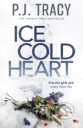 Kniha: Ice Cold Heart (P. J. Tracy). Michael Joseph, 2019 Kniha: Ice Cold Heart (P. J. Tracy). Michael Joseph, 2019