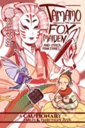 Kniha: Tamamo the Fox Maiden (Kate Ashwin a Kel McDonald). Iron Circus Comics, 2019 Kniha: Tamamo the Fox Maiden (Kate Ashwin a Kel McDonald). Iron Circus Comics, 2019