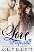 Kniha: Love Profound (Kelly Elliott). Piatkus, 2018 Kniha: Love Profound (Kelly Elliott). Piatkus, 2018