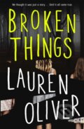 Kniha: Broken Things (Lauren Oliver). Hodder Paperback, 2019 Kniha: Broken Things (Lauren Oliver). Hodder Paperback, 2019