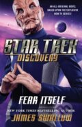 Kniha: Star Trek: Discovery: Fear Itself (James Swallow). , 2018 Kniha: Star Trek: Discovery: Fear Itself (James Swallow). , 2018