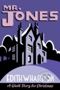 Kniha: Mr Jones (Edith Wharton). Biblioasis, 2021 Kniha: Mr Jones (Edith Wharton). Biblioasis, 2021