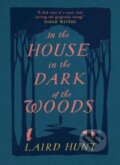 Kniha: In the House in the Dark of the Woods (Laird Hunt). ONE, 2020 Kniha: In the House in the Dark of the Woods (Laird Hunt). ONE, 2020