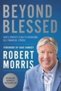 Kniha: Beyond Blessed (Forew Robert Morris). FaithWords, 2020 Kniha: Beyond Blessed (Forew Robert Morris). FaithWords, 2020