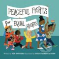 Kniha: Peaceful Fights for Equal Rights (Rob Sanders). Simon & Schuster Books for Young Readers, 2019 Kniha: Peaceful Fights for Equal Rights (Rob Sanders). Simon & Schuster Books for Young Readers, 2019