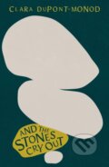 Kniha: And the Stones Cry Out (Clara Dupont-Monod). MacLehose Press, 2025 Kniha: And the Stones Cry Out (Clara Dupont-Monod). MacLehose Press, 2025
