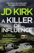 Kniha: A Killer of Influence (Jd Kirk). Canelo, 2025 Kniha: A Killer of Influence (Jd Kirk). Canelo, 2025