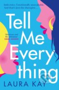 Kniha: Tell Me Everything (Laura Kay). Quercus, 2023 Kniha: Tell Me Everything (Laura Kay). Quercus, 2023