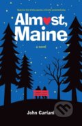 Kniha: Almost, Maine (John Cariani). Square Fish, 2023 Kniha: Almost, Maine (John Cariani). Square Fish, 2023