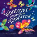 Kniha: Whatever Comes Tomorrow (Rebecca Gardyn Levington). Barefoot, 2024 Kniha: Whatever Comes Tomorrow (Rebecca Gardyn Levington). Barefoot, 2024