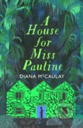 Kniha: A House for Miss Pauline (Diana Mccaulay). Dialogue, 2026 Kniha: A House for Miss Pauline (Diana Mccaulay). Dialogue, 2026