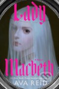 Kniha: Lady Macbeth (Ava Reid). , 2024 Kniha: Lady Macbeth (Ava Reid). , 2024